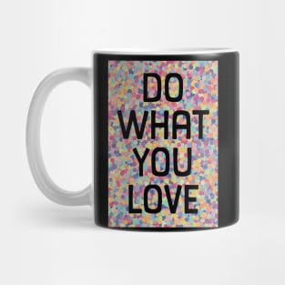 Do What You Love Mug